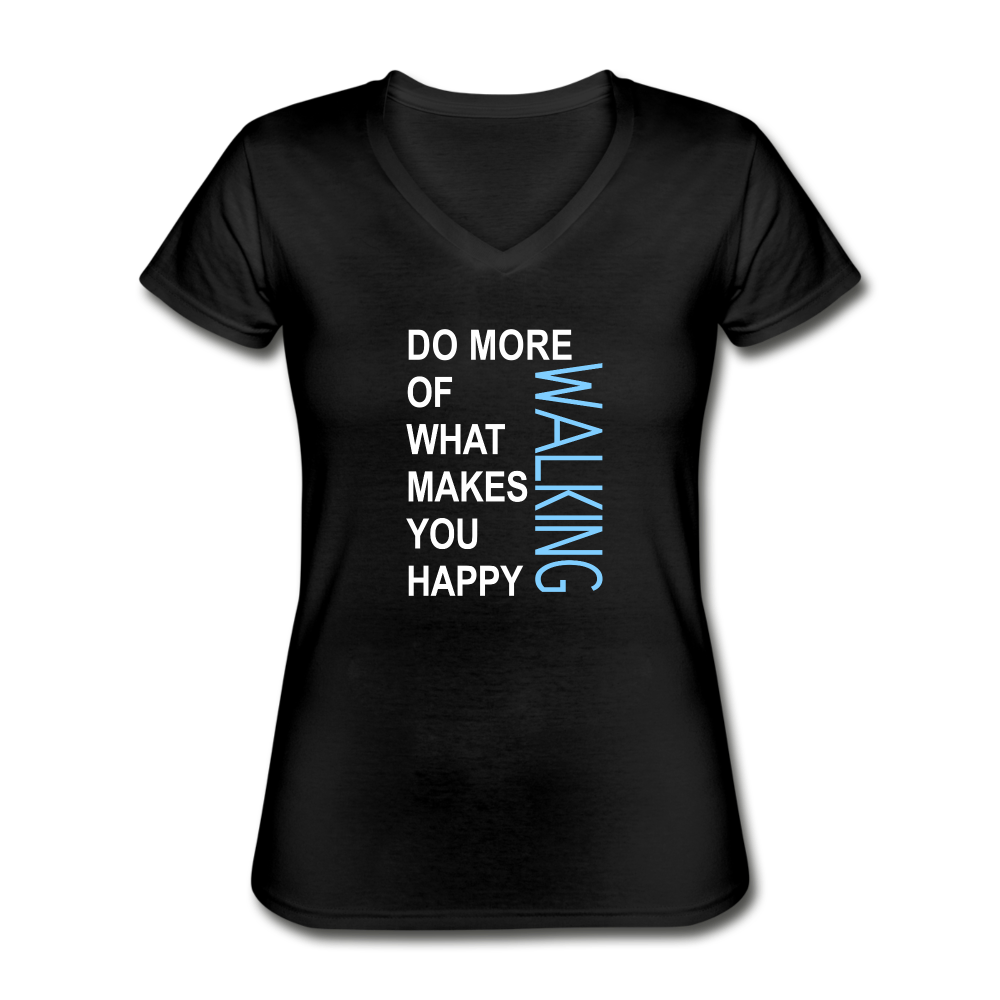Do more of what makes you happy Walking Women's V-Neck T-Shirt