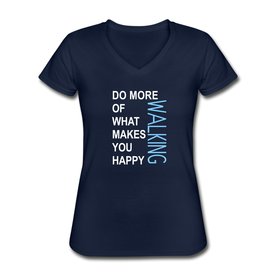 Do more of what makes you happy Walking Women's V-Neck T-Shirt