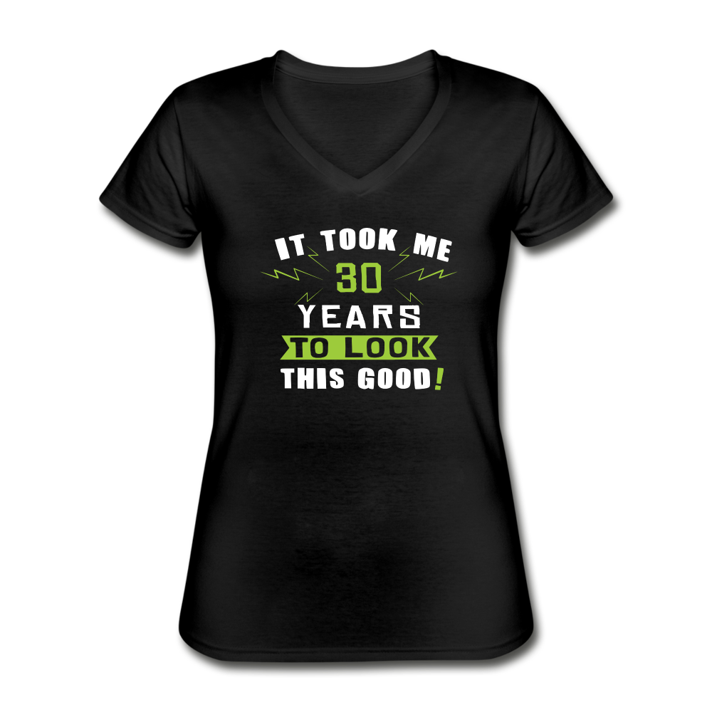 It took me 30 years to look this good Women's V-Neck T-Shirt-Women's V-Neck T-Shirt | Fruit of the Loom L39VR-Teelime | shirts-hoodies-mugs