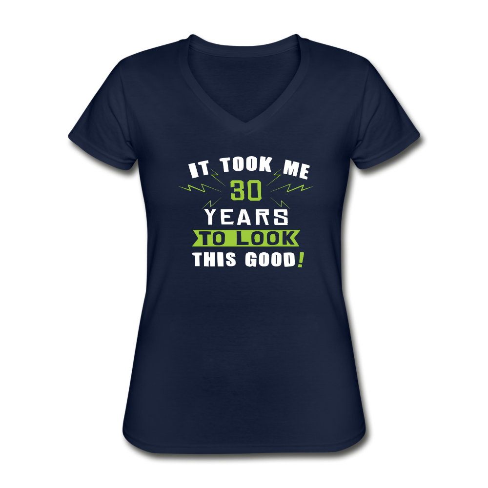It took me 30 years to look this good Women's V-Neck T-Shirt-Women's V-Neck T-Shirt | Fruit of the Loom L39VR-Teelime | shirts-hoodies-mugs
