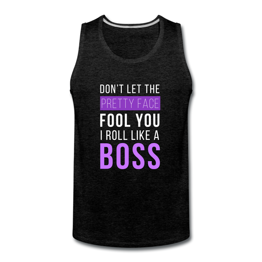 Don't Let The Pretty Face Fool You I Roll Like A Boss Men’s Premium Tank-Men’s Premium Tank | Spreadshirt 916-Teelime | shirts-hoodies-mugs