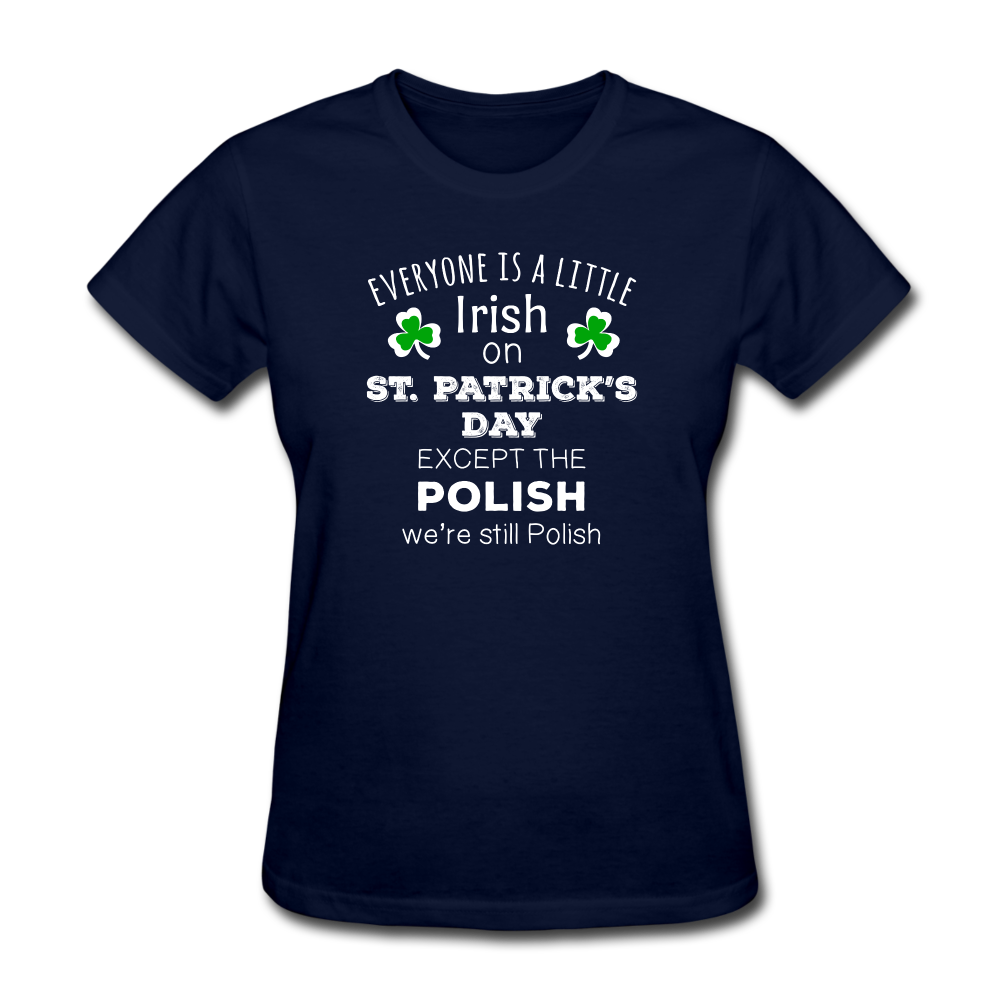 Everyone's a Little Irish Except the Polish we are still Polish Women's T-Shirt-Women's T-Shirt | Fruit of the Loom L3930R-Teelime | shirts-hoodies-mugs