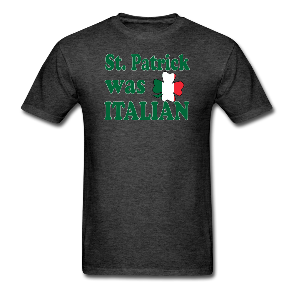 St. Patrick was Italian Unisex Classic T-Shirt-Unisex Classic T-Shirt | Fruit of the Loom 3930-Teelime | shirts-hoodies-mugs