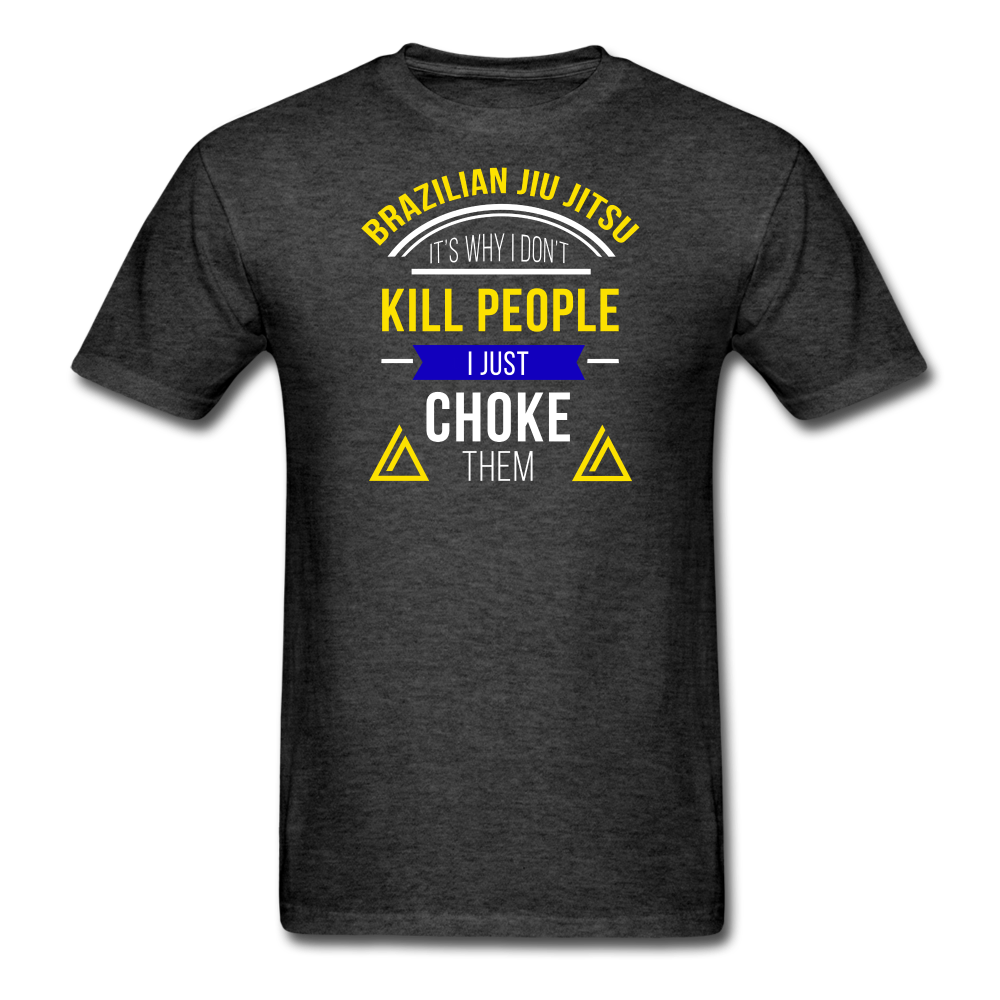 It's Why I Don't Kill People I Just Choke Them Unisex Classic T-Shirt-Unisex Classic T-Shirt | Fruit of the Loom 3930-Teelime | shirts-hoodies-mugs