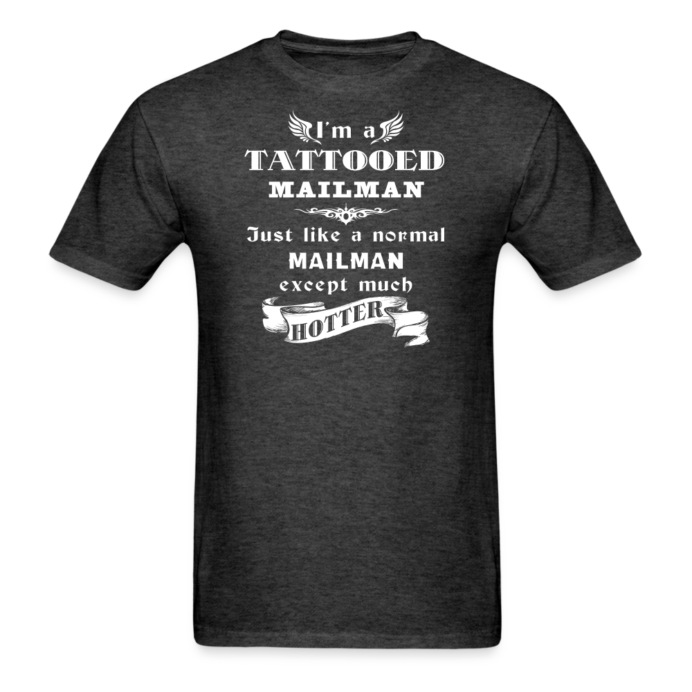 I'm a Tattooed Mailman/Mail carrier,... much hotter Unisex Classic T-Shirt-Unisex Classic T-Shirt | Fruit of the Loom 3930-Teelime | shirts-hoodies-mugs