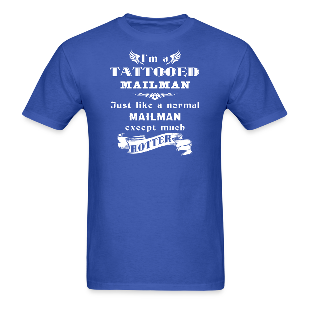 I'm a Tattooed Mailman/Mail carrier,... much hotter Unisex Classic T-Shirt-Unisex Classic T-Shirt | Fruit of the Loom 3930-Teelime | shirts-hoodies-mugs