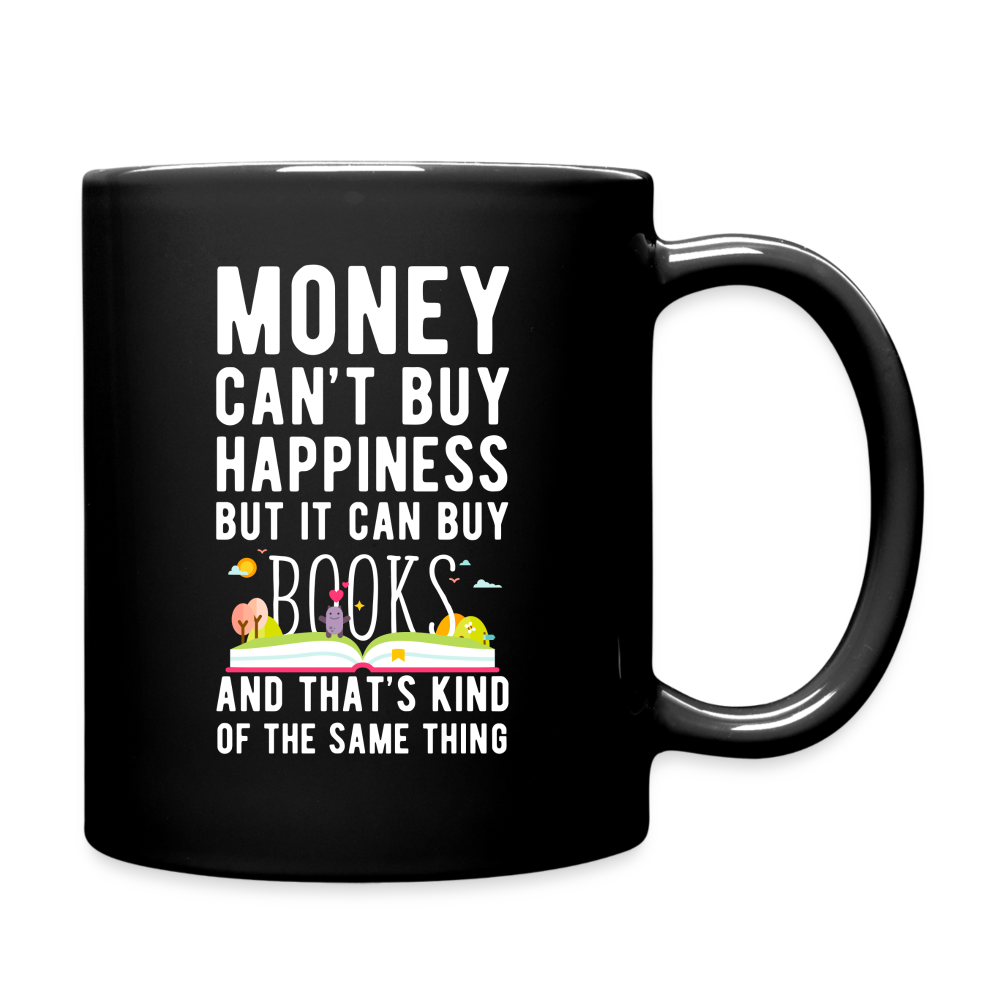 Money can't buy happiness but it can buy books and that's kind of the same thing Full Color Mug-Full Color Mug | BestSub B11Q-Teelime | shirts-hoodies-mugs