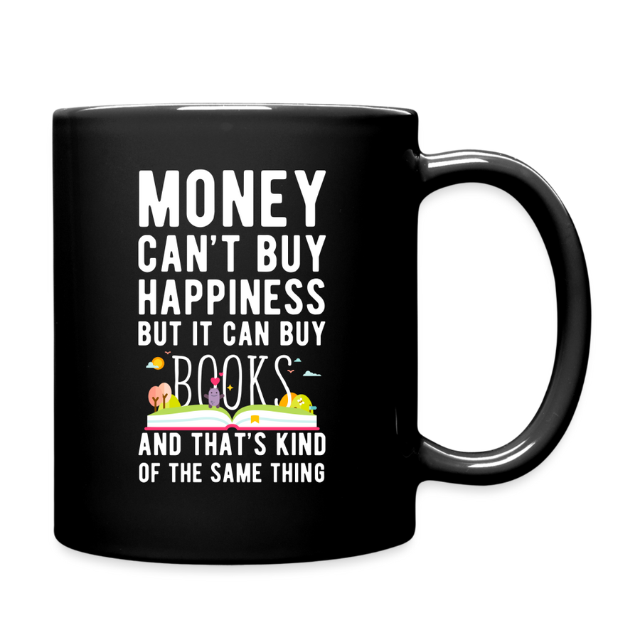 Money can't buy happiness but it can buy books and that's kind of the same thing Full Color Mug-Full Color Mug | BestSub B11Q-Teelime | shirts-hoodies-mugs