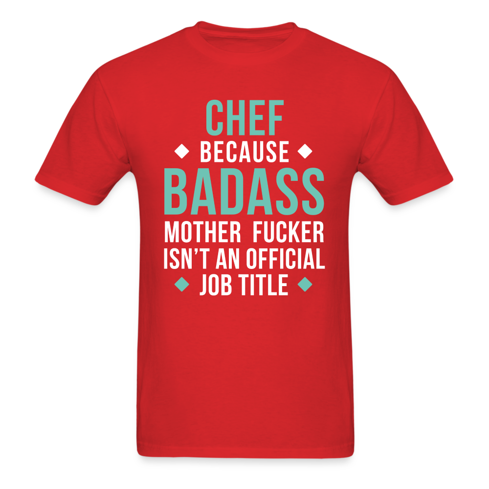 Chef because badass mother fucker isn't an official job title Unisex Classic T-Shirt-Unisex Classic T-Shirt | Fruit of the Loom 3930-Teelime | shirts-hoodies-mugs