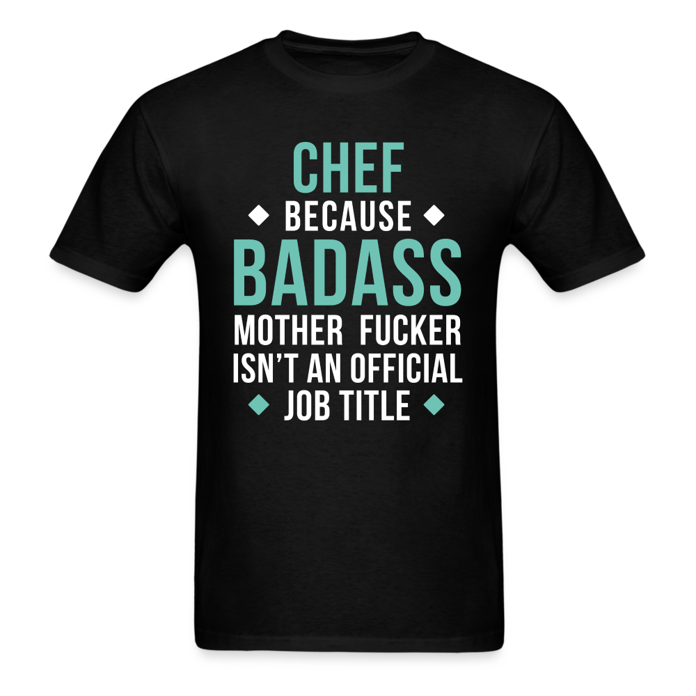 Chef because badass mother fucker isn't an official job title Unisex Classic T-Shirt-Unisex Classic T-Shirt | Fruit of the Loom 3930-Teelime | shirts-hoodies-mugs