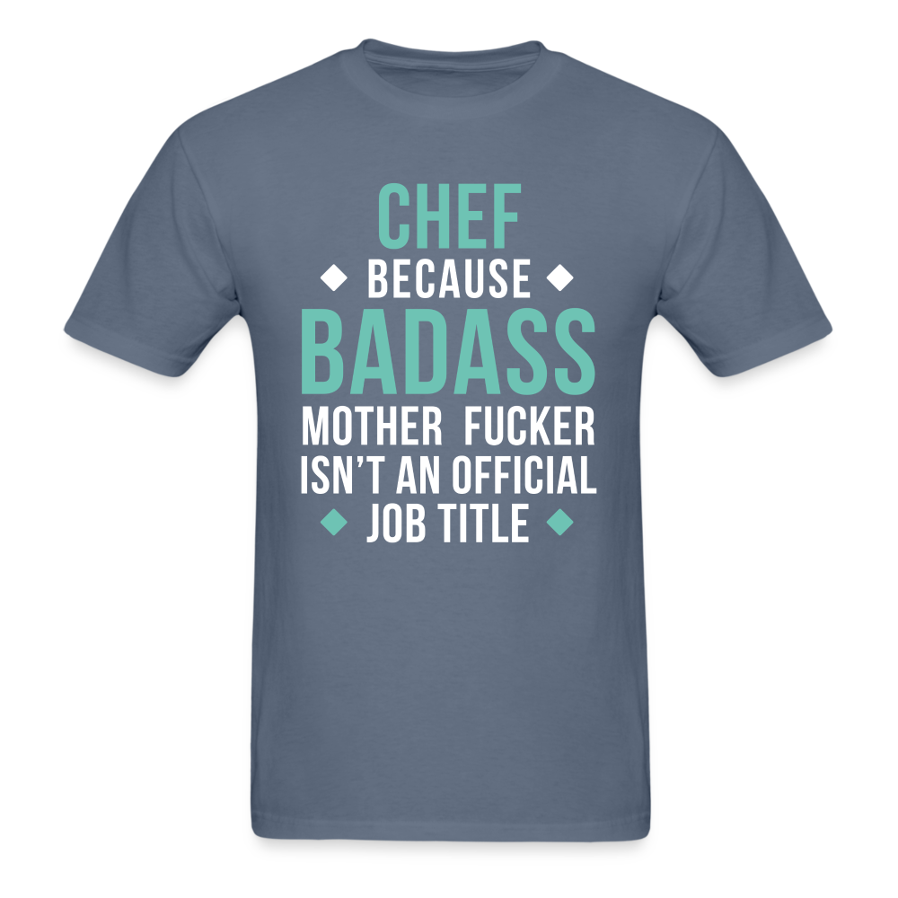 Chef because badass mother fucker isn't an official job title Unisex Classic T-Shirt-Unisex Classic T-Shirt | Fruit of the Loom 3930-Teelime | shirts-hoodies-mugs