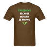 Gardening because murder is wrong Unisex Classic T-Shirt-Unisex Classic T-Shirt | Fruit of the Loom 3930-Teelime | shirts-hoodies-mugs