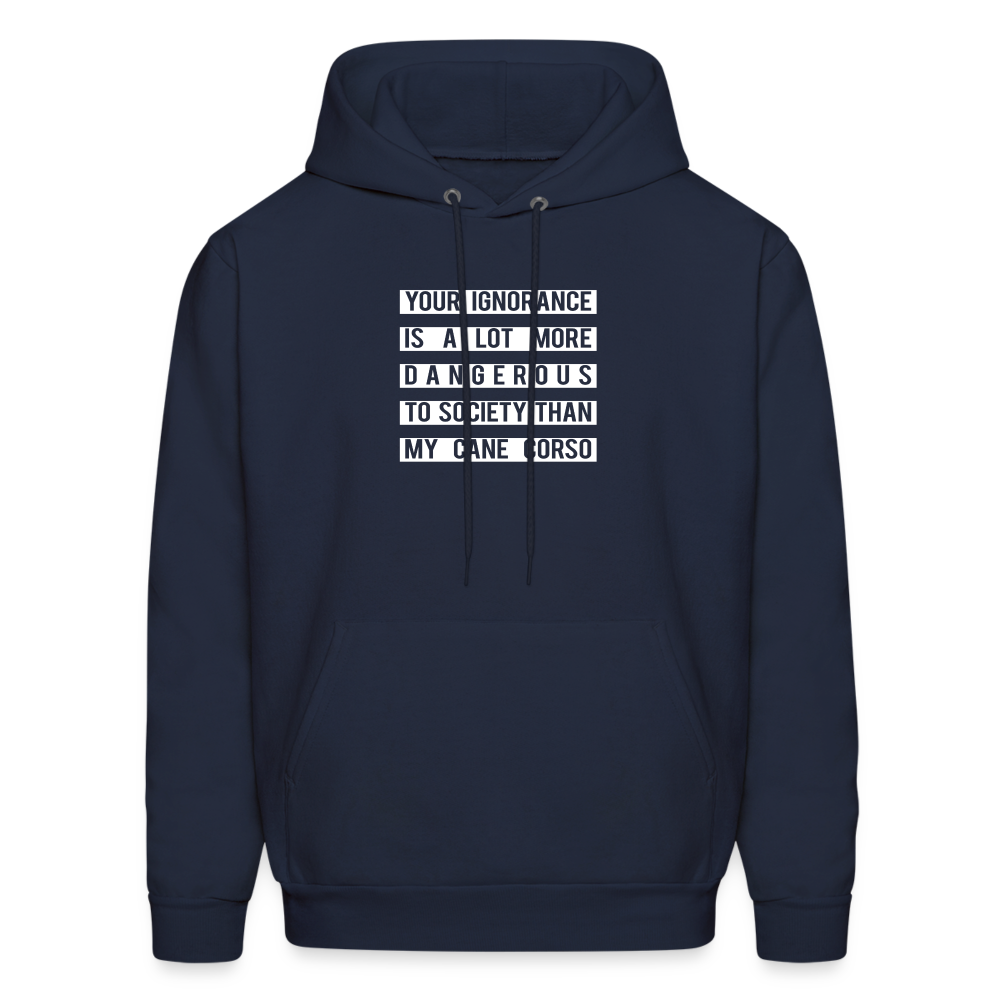 Your Ignorance is a lot more dangerous to society than my Cane corso Men's Hoodie-Men's Hoodie | Hanes P170-Teelime | shirts-hoodies-mugs