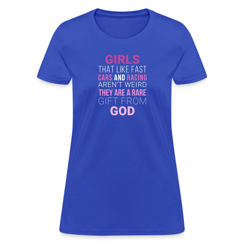 Girls that like fast cars and racing aren't weird They are a rare gift from God Women's T-Shirt-Women's T-Shirt | Fruit of the Loom L3930R-Teelime | shirts-hoodies-mugs
