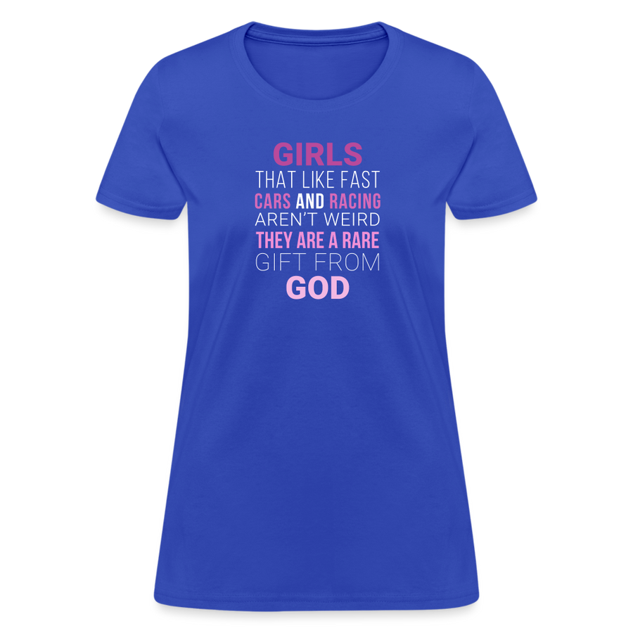 Girls that like fast cars and racing aren't weird They are a rare gift from God Women's T-Shirt-Women's T-Shirt | Fruit of the Loom L3930R-Teelime | shirts-hoodies-mugs