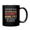 Everybody relax the Information Security Analyst is here, the day will be save shortly Full Color Mug-Full Color Mug | BestSub B11Q-Teelime | shirts-hoodies-mugs