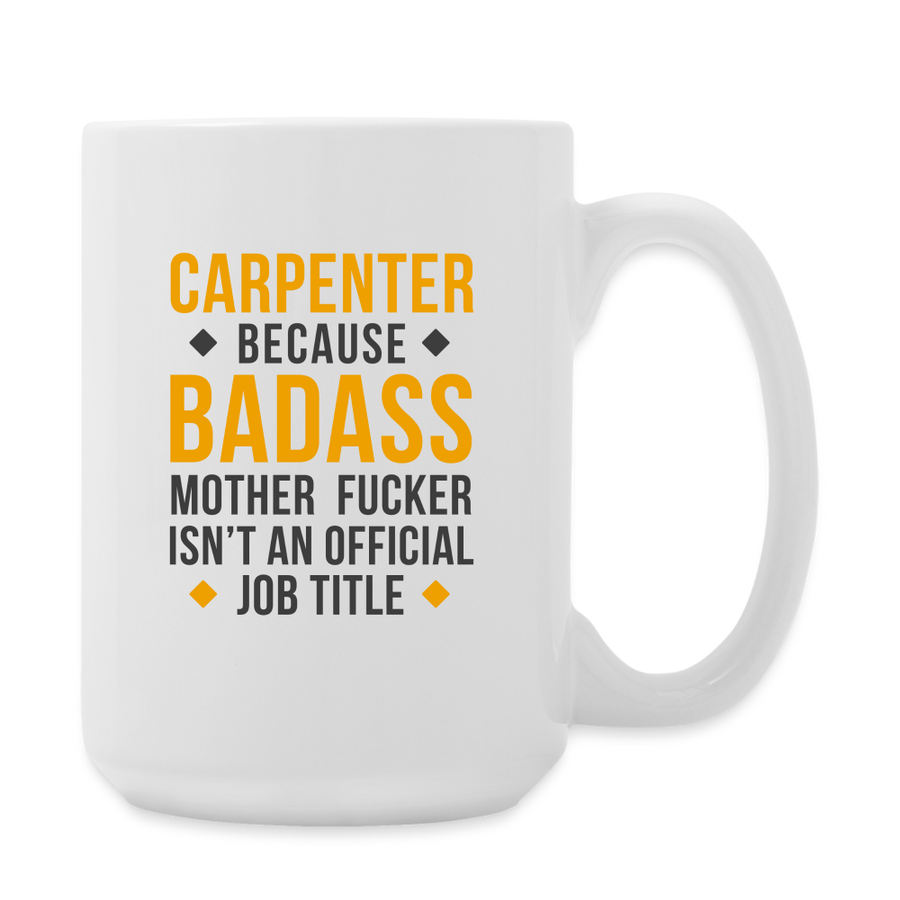 Badass Carpenter Coffee/Tea Mug 15 oz-Coffee/Tea Mug 15 oz-Teelime | shirts-hoodies-mugs