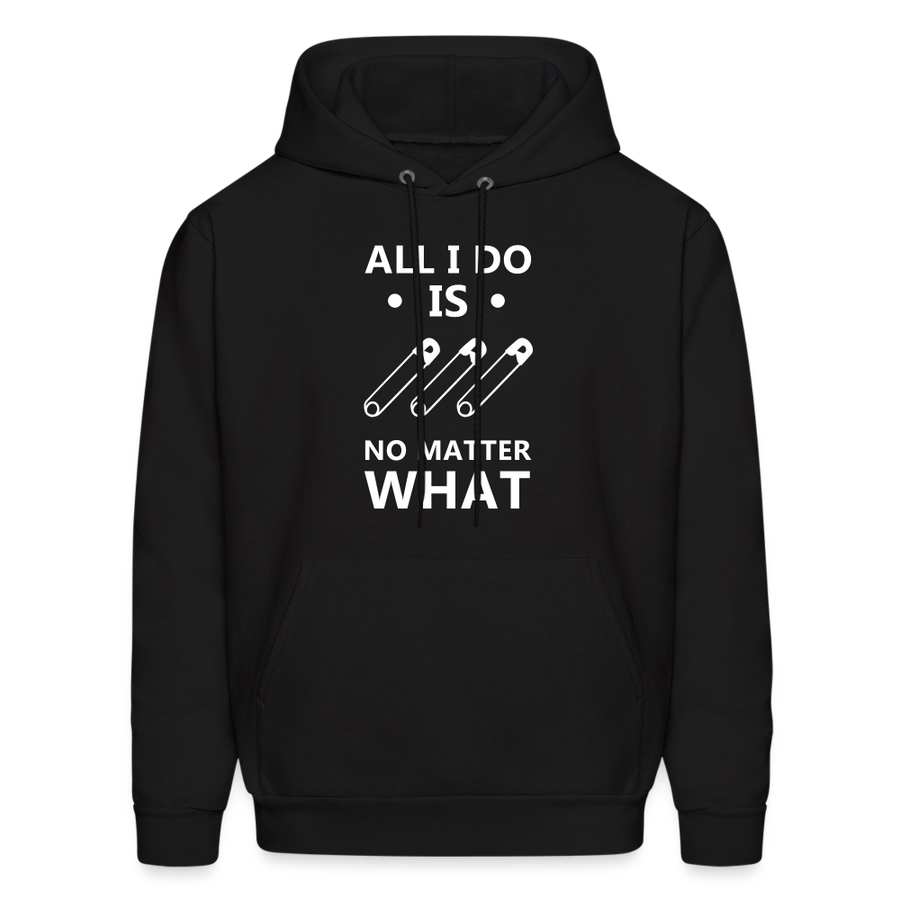 All I do is pin No matter what Men's Hoodie-Men's Hoodie | Hanes P170-Teelime | shirts-hoodies-mugs