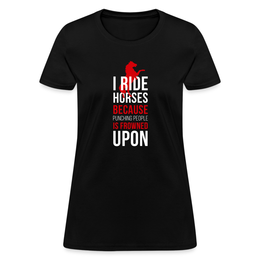 I ride Horses because punching people is frowned upon Women's T-Shirt-Women's T-Shirt | Fruit of the Loom L3930R-Teelime | shirts-hoodies-mugs