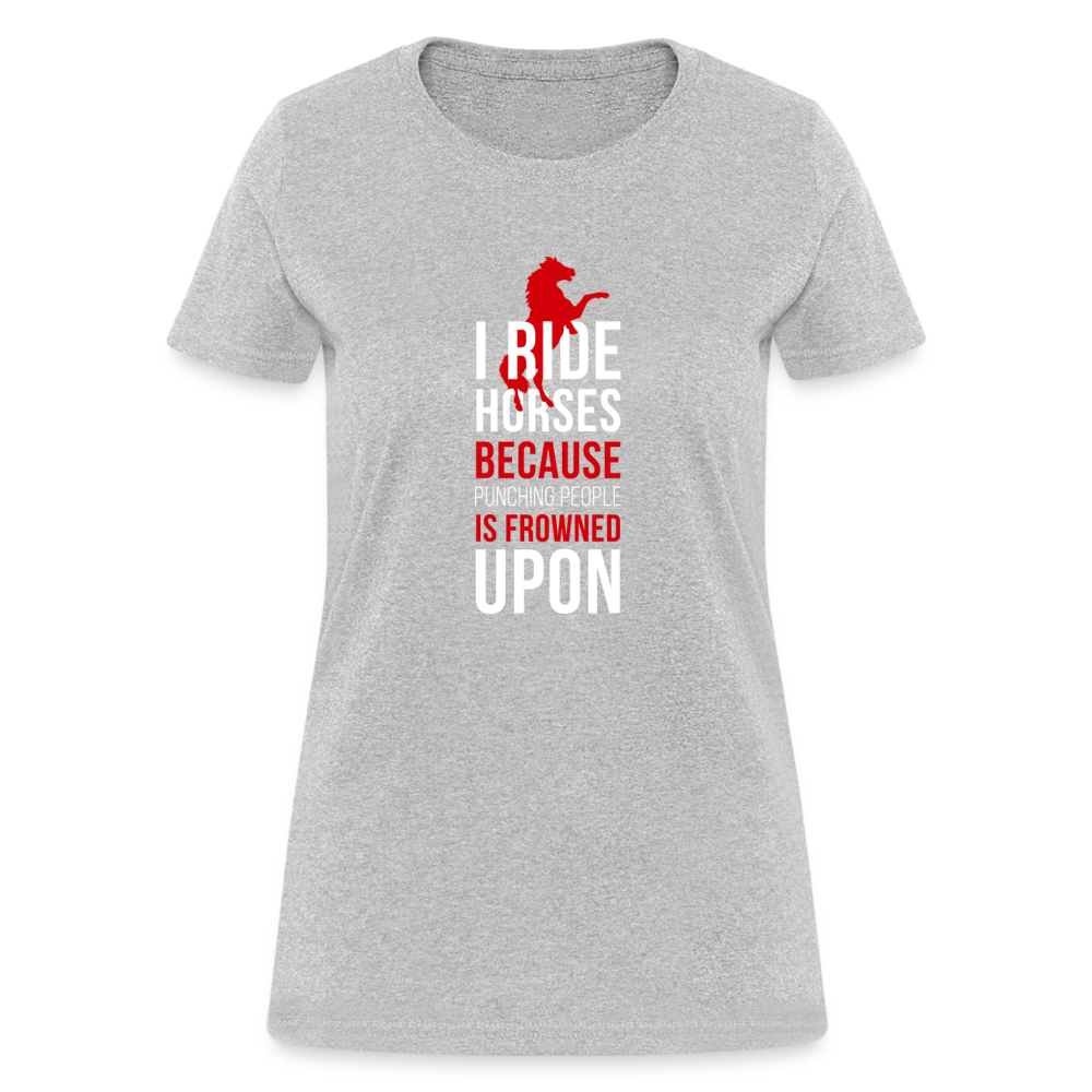 I ride Horses because punching people is frowned upon Women's T-Shirt-Women's T-Shirt | Fruit of the Loom L3930R-Teelime | shirts-hoodies-mugs