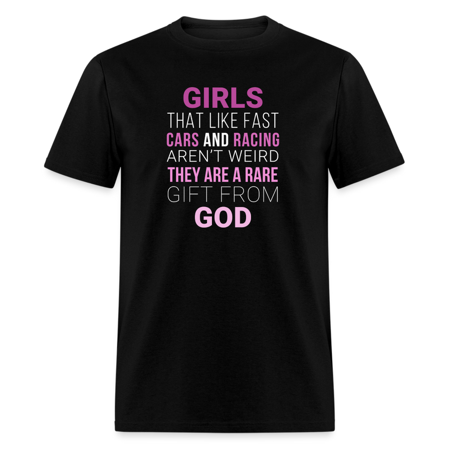 Girls that like fast cars and racing aren't weird They are a rare gift from God Unisex Classic T-Shirt-Unisex Classic T-Shirt | Fruit of the Loom 3930-Teelime | shirts-hoodies-mugs
