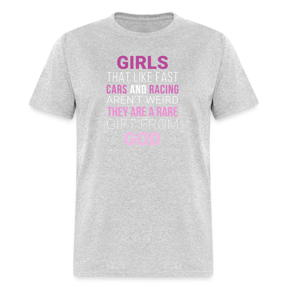 Girls that like fast cars and racing aren't weird They are a rare gift from God Unisex Classic T-Shirt-Unisex Classic T-Shirt | Fruit of the Loom 3930-Teelime | shirts-hoodies-mugs