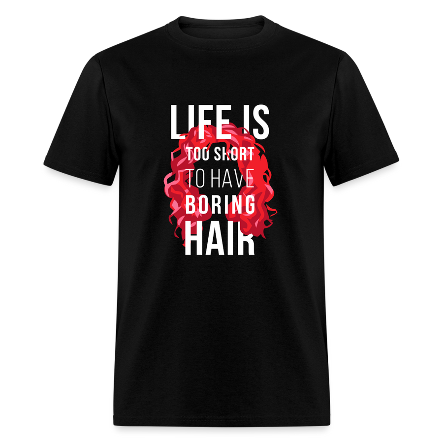 Life is too short to have boring hair Unisex Classic T-Shirt-Unisex Classic T-Shirt | Fruit of the Loom 3930-Teelime | shirts-hoodies-mugs