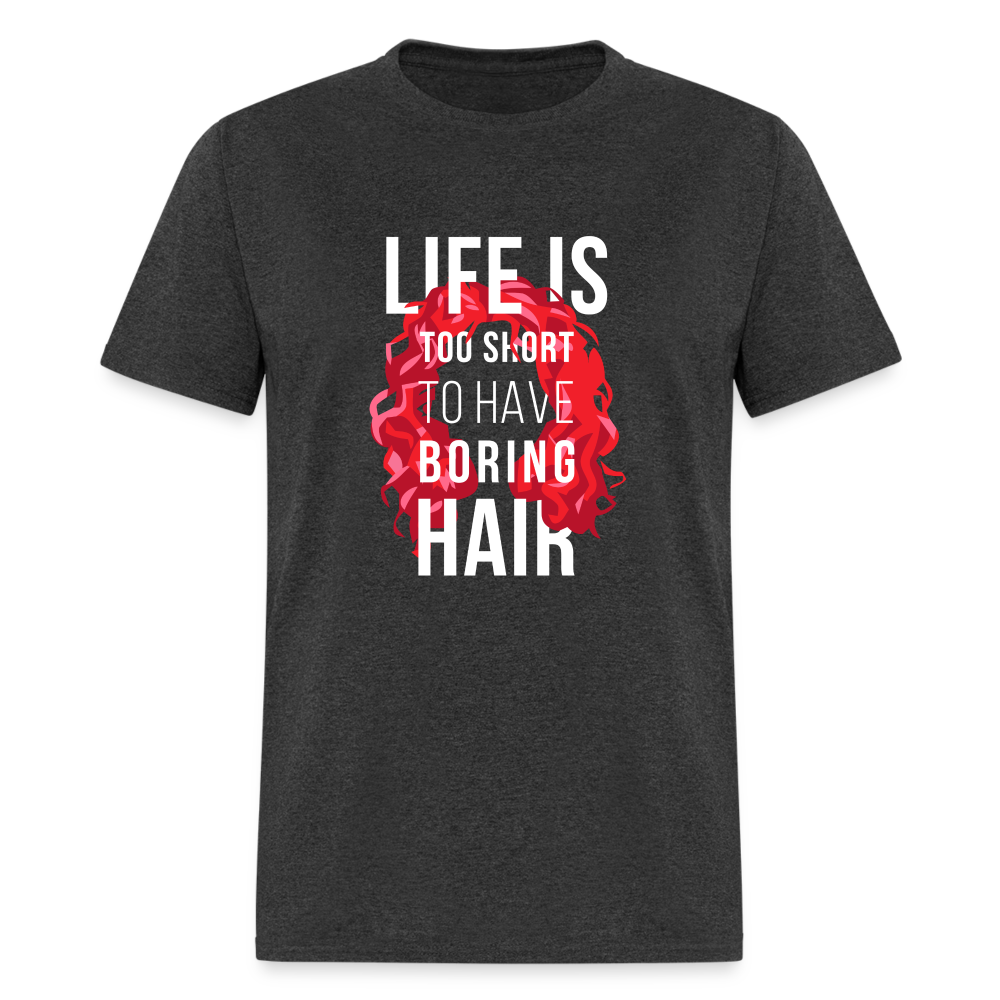 Life is too short to have boring hair Unisex Classic T-Shirt-Unisex Classic T-Shirt | Fruit of the Loom 3930-Teelime | shirts-hoodies-mugs
