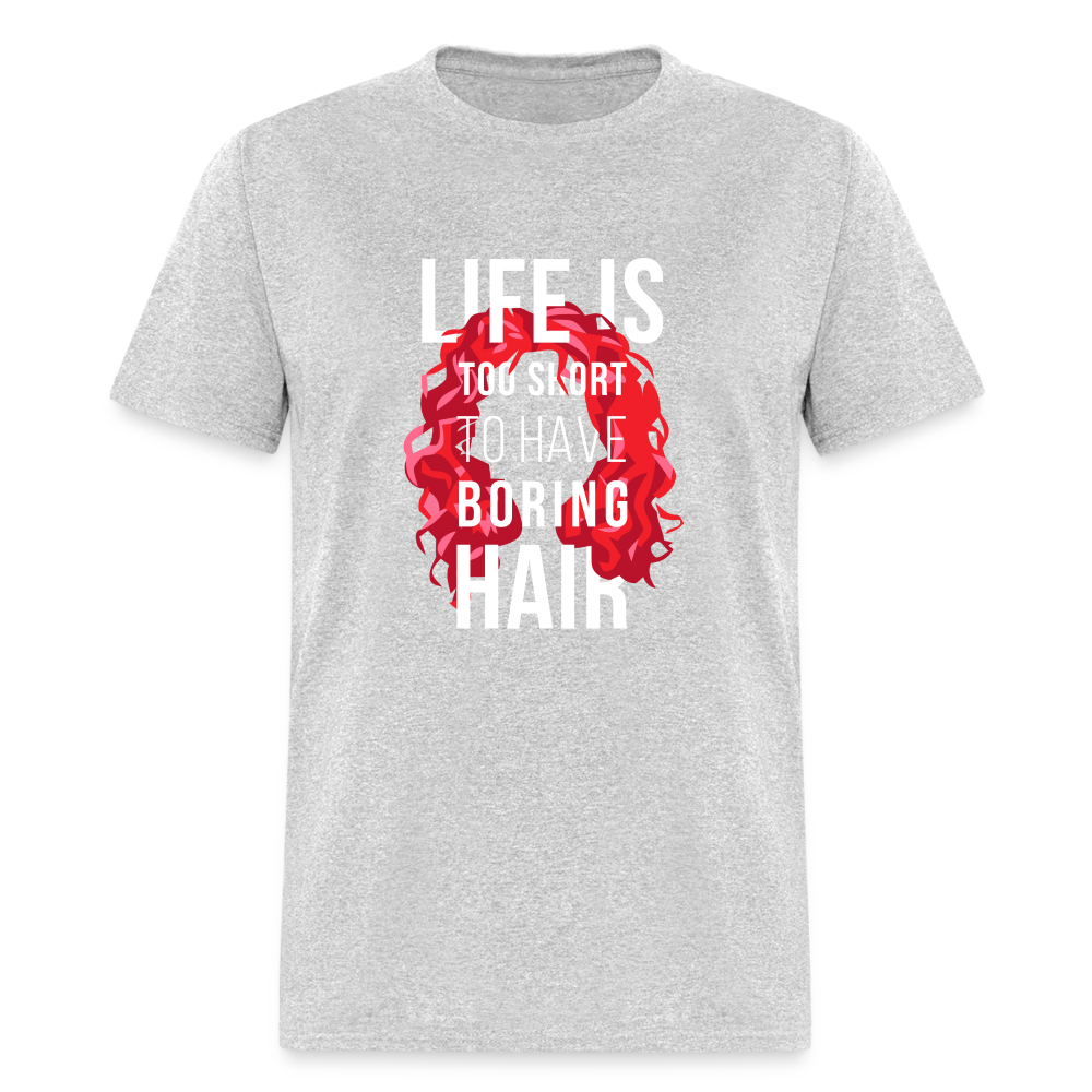 Life is too short to have boring hair Unisex Classic T-Shirt-Unisex Classic T-Shirt | Fruit of the Loom 3930-Teelime | shirts-hoodies-mugs
