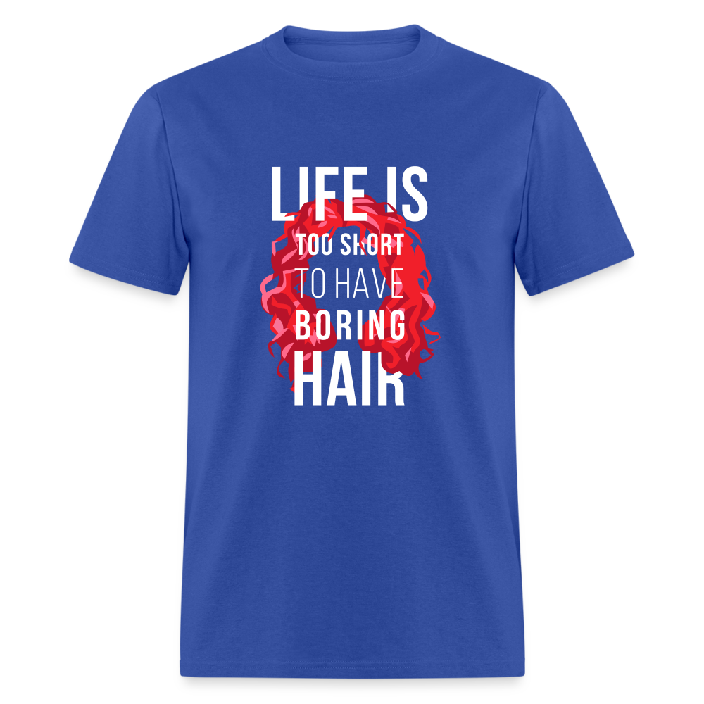 Life is too short to have boring hair Unisex Classic T-Shirt-Unisex Classic T-Shirt | Fruit of the Loom 3930-Teelime | shirts-hoodies-mugs
