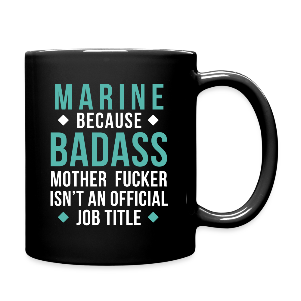 Marine because badass mother fucker isn't an official job title Full Color Mug-Full Color Mug | BestSub B11Q-Teelime | shirts-hoodies-mugs