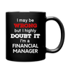 I May Be Wrong But I Highly Doubt It I'm Financial Manager Full Color Mug-Full Color Mug | BestSub B11Q-Teelime | shirts-hoodies-mugs
