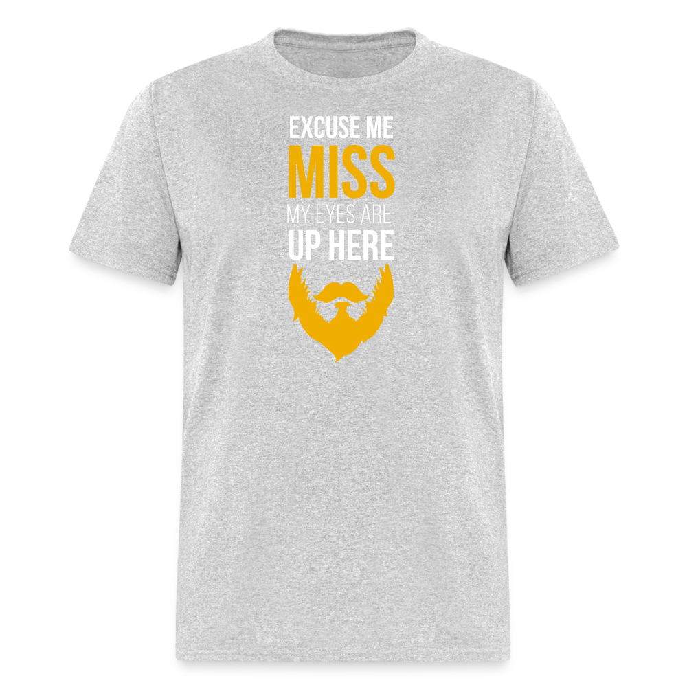 Excuse me Miss My Eyes are Up Here Unisex Classic T-Shirt-Unisex Classic T-Shirt | Fruit of the Loom 3930-Teelime | shirts-hoodies-mugs