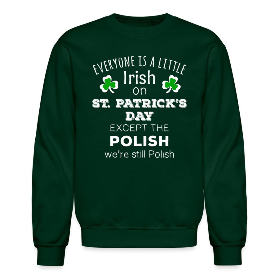 EVERYONE'S A LITTLE IRISH EXCEPT THE POLISH WE ARE STILL POLISH Crewneck Sweatshirt-Unisex Crewneck Sweatshirt | Gildan 18000-Teelime | shirts-hoodies-mugs