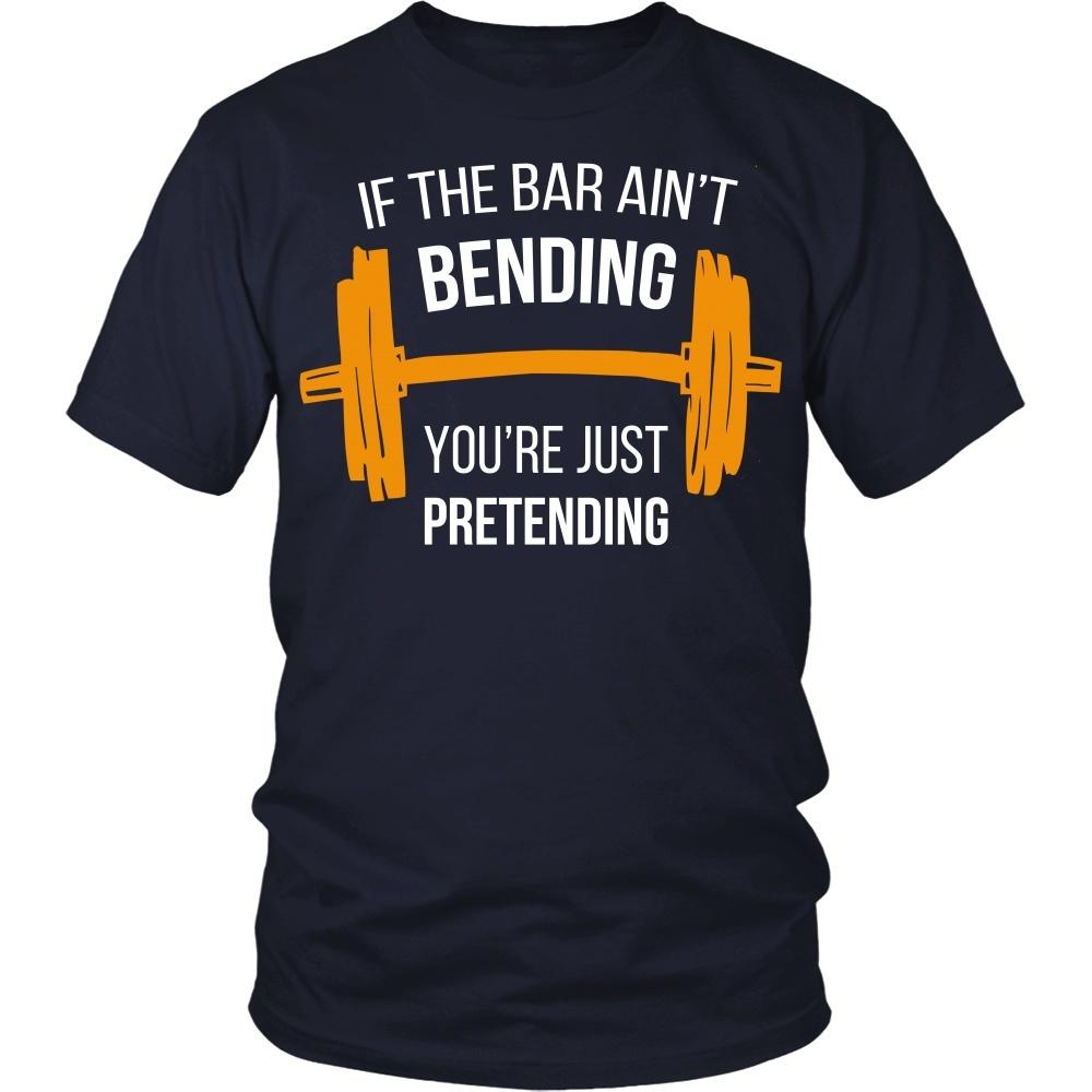 Bodybuilding T Shirt - If the bar ain't bending you're just pretending-T-shirt-Teelime | shirts-hoodies-mugs