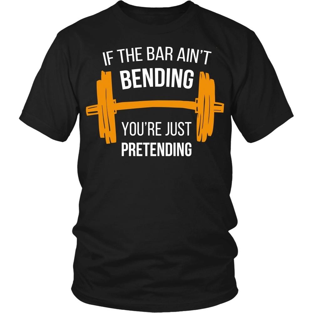Bodybuilding T Shirt - If the bar ain't bending you're just pretending-T-shirt-Teelime | shirts-hoodies-mugs