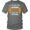 Bodybuilding T Shirt - If the bar ain't bending you're just pretending-T-shirt-Teelime | shirts-hoodies-mugs