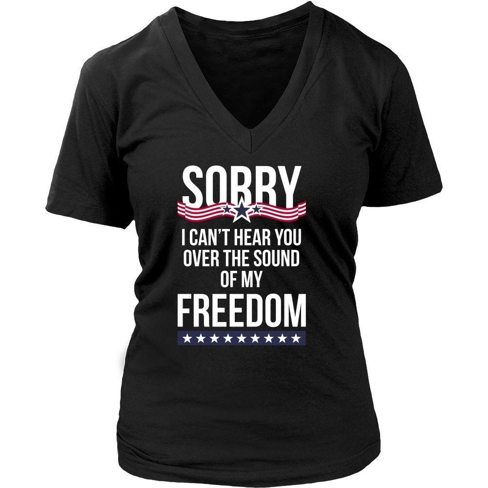 State T Shirt - Sorry I can't hear you over the sound of my freedom-T-shirt-Teelime | shirts-hoodies-mugs