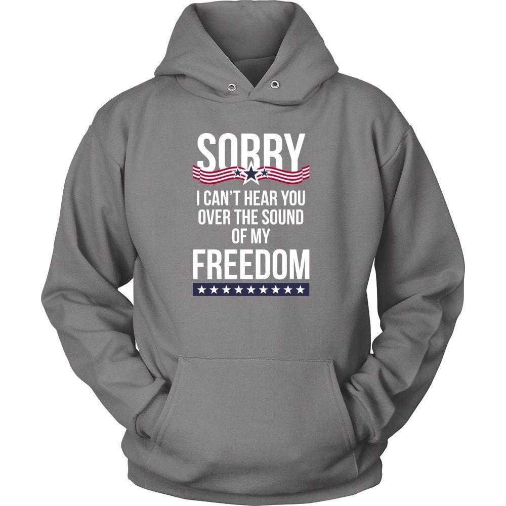 State T Shirt - Sorry I can't hear you over the sound of my freedom-T-shirt-Teelime | shirts-hoodies-mugs