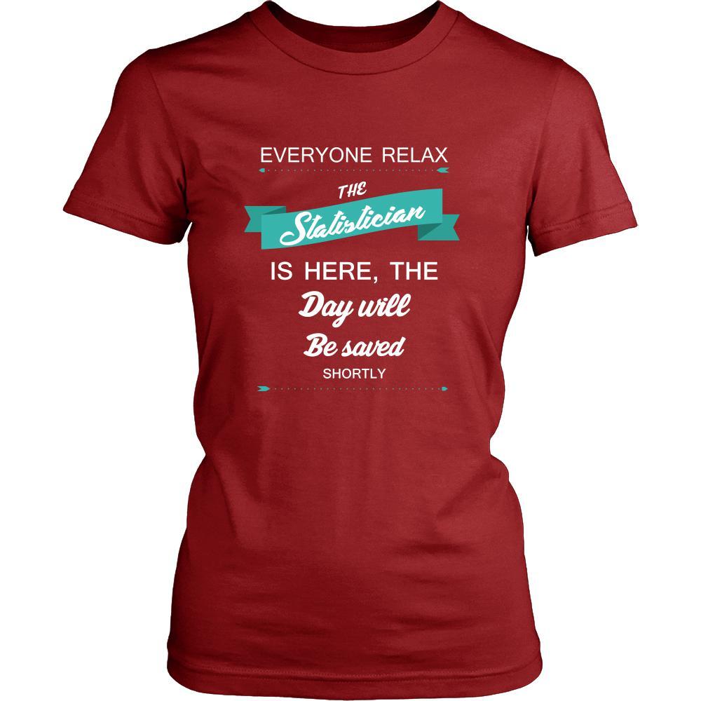 Statistician Shirt - Everyone relax the Statistician here, the day will be save shortly - Profession Gift-T-shirt-Teelime | shirts-hoodies-mugs