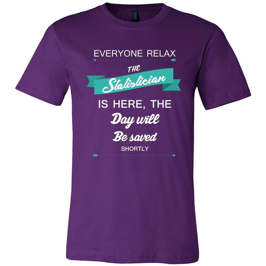 Statistician Shirt - Everyone relax the Statistician here, the day will be save shortly - Profession Gift-T-shirt-Teelime | shirts-hoodies-mugs