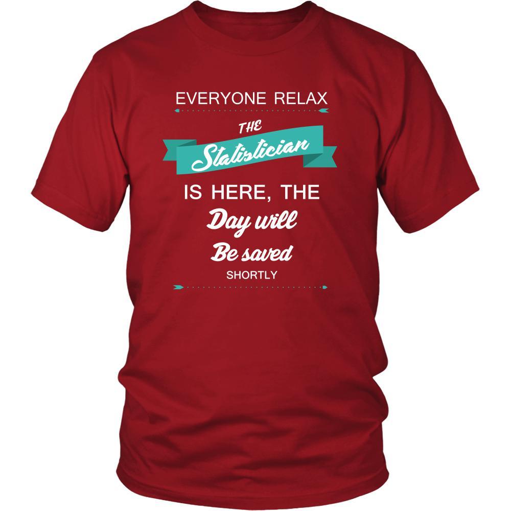 Statistician Shirt - Everyone relax the Statistician here, the day will be save shortly - Profession Gift-T-shirt-Teelime | shirts-hoodies-mugs