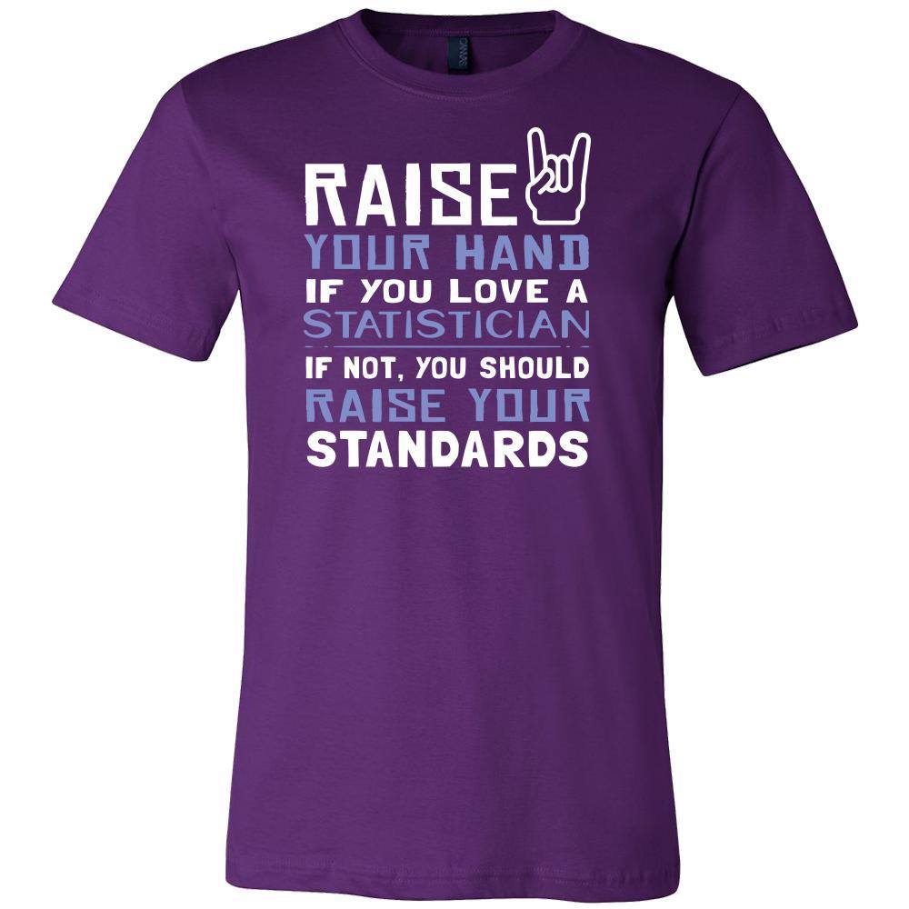 Statistician Shirt - Raise your hand if you love Statistician, if not raise your standards - Profession Gift-T-shirt-Teelime | shirts-hoodies-mugs