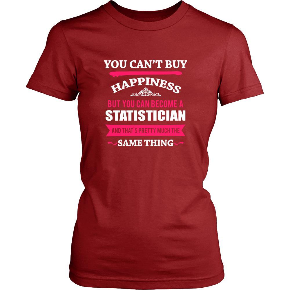 Statistician Shirt - You can't buy happiness but you can become a Statistician and that's pretty much the same thing Profession-T-shirt-Teelime | shirts-hoodies-mugs