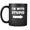 Stupid - I'm with stupid - 11oz Black Mug-Drinkware-Teelime | shirts-hoodies-mugs