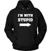 Stupid - I'm with stupid - Custom Made Funny Shirt-T-shirt-Teelime | shirts-hoodies-mugs