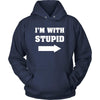 Stupid - I'm with stupid - Custom Made Funny Shirt-T-shirt-Teelime | shirts-hoodies-mugs