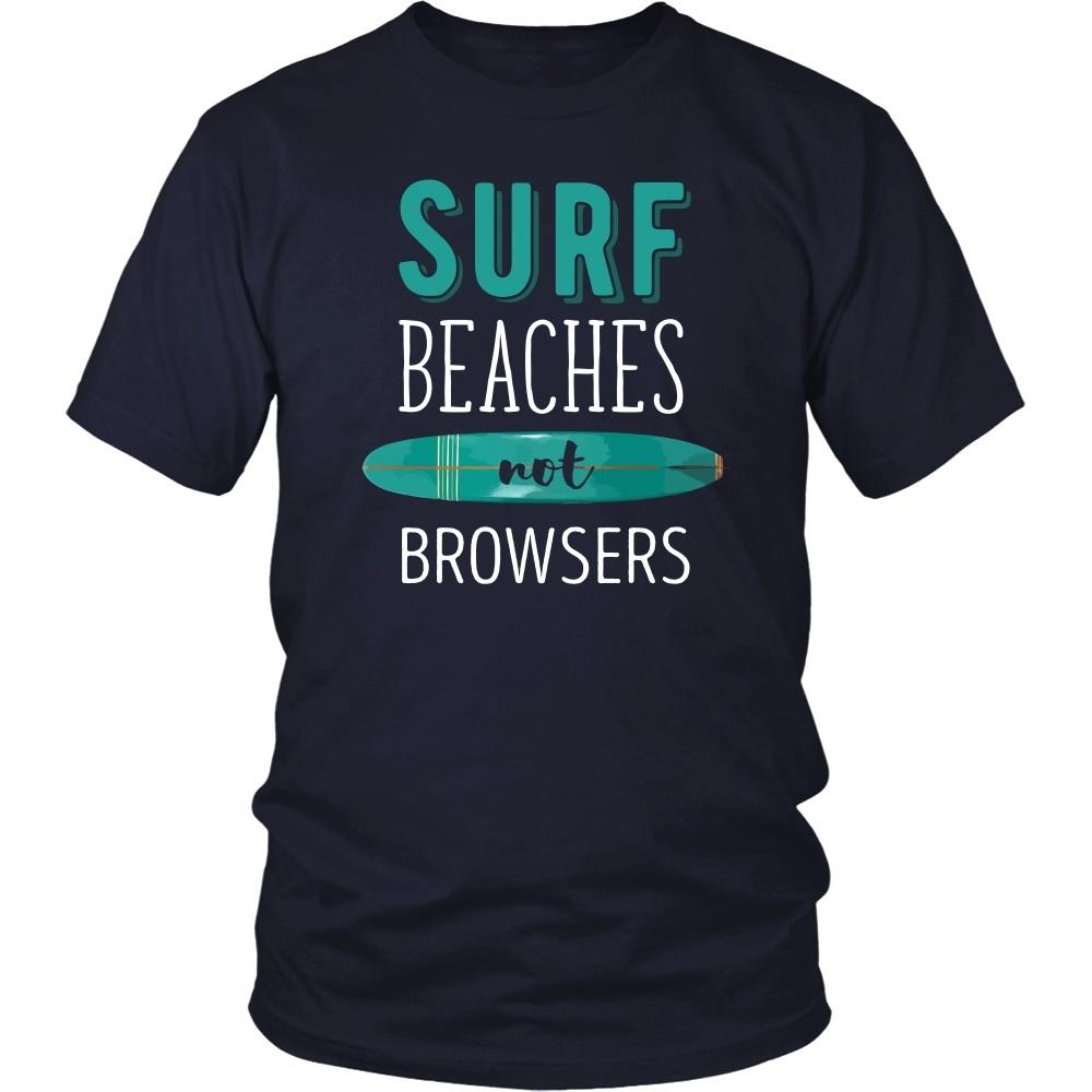 Surf T Shirt - Surf Beaches not Browsers
