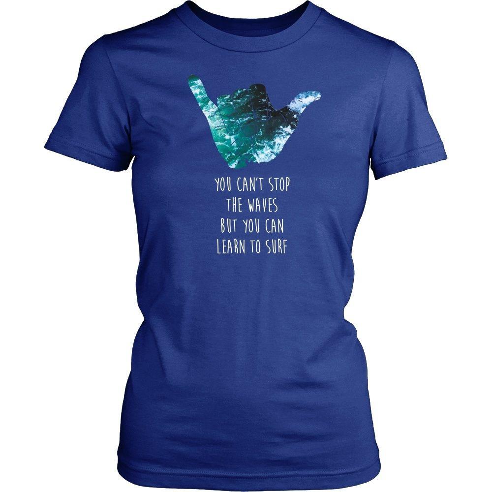 Surf T Shirt - You can't stop the waves but you can learn to Surf-T-shirt-Teelime | shirts-hoodies-mugs