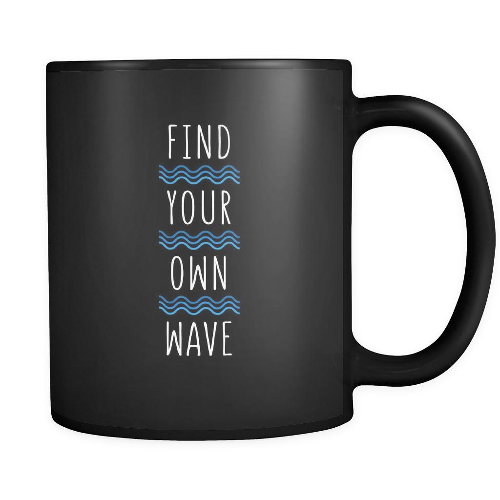 Surfing Find your own wave 11oz Black Mug-Drinkware-Teelime | shirts-hoodies-mugs